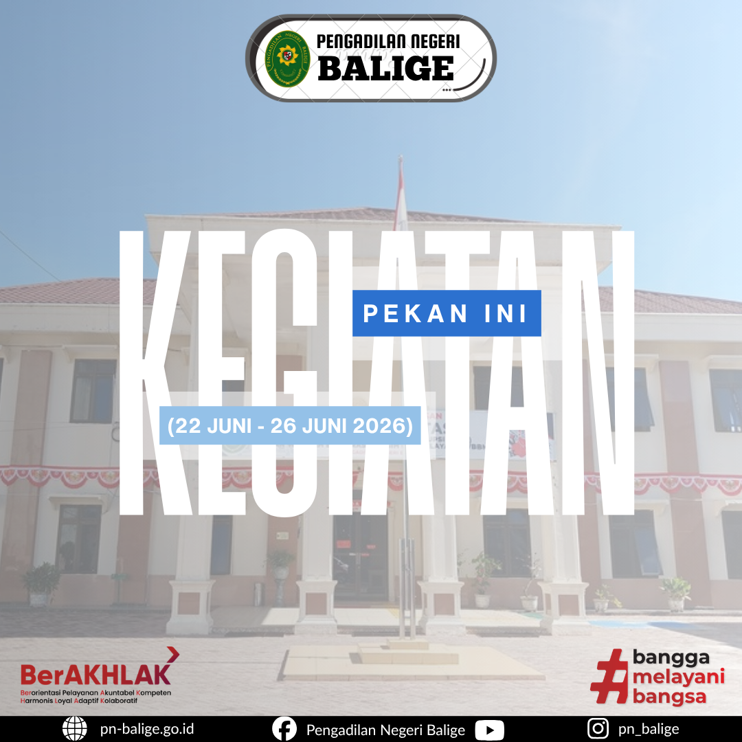  KEGIATAN PENGADILAN NEGERI BALIGE DALAM PEKAN INI TANGGAL 22 S.D. 26 JUNI 2026